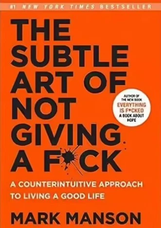 The Subtle Art of Not Giving a Fck